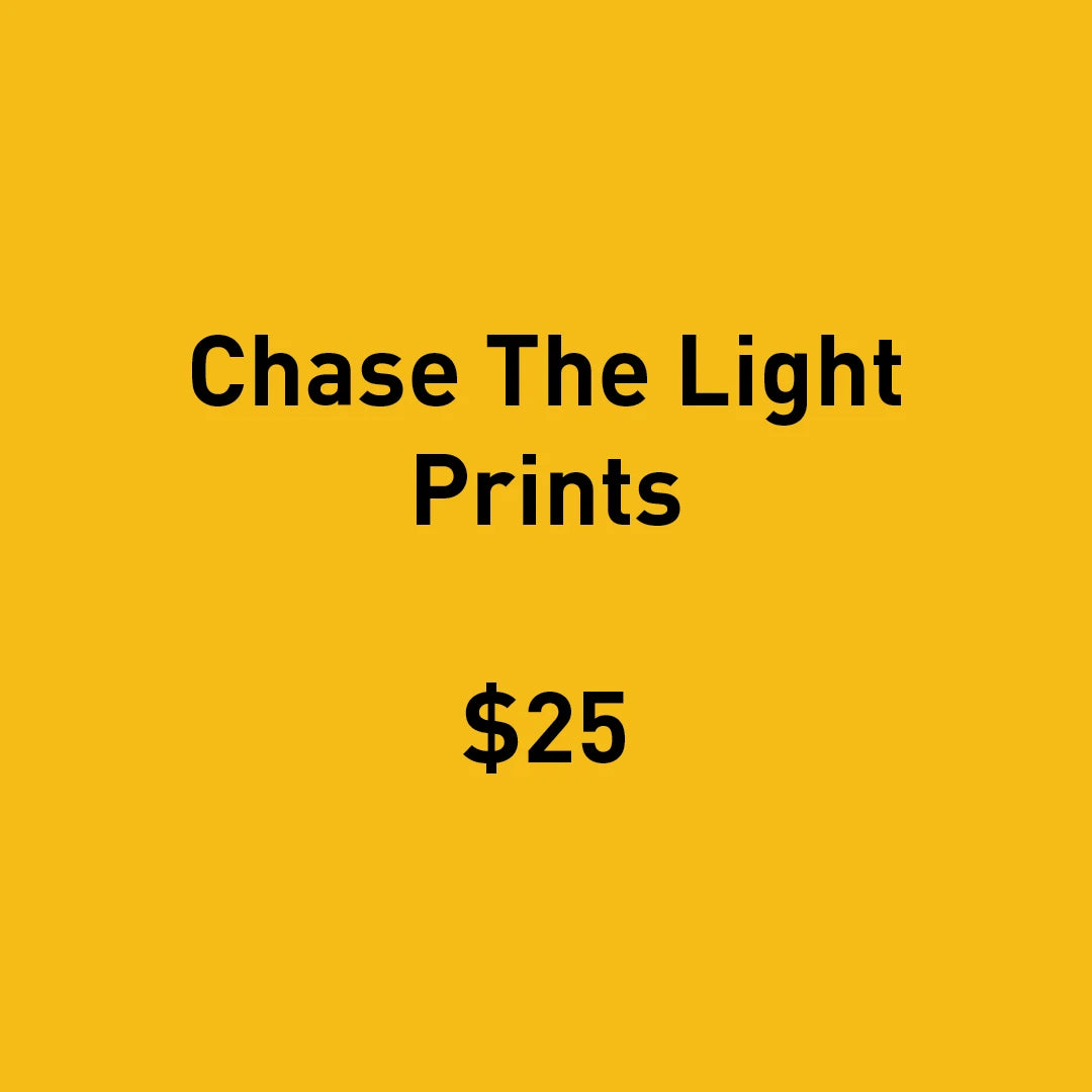 Chase The Light 2024 Prints - $25